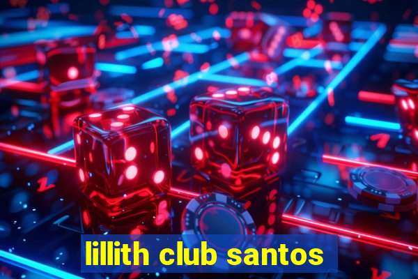 lillith club santos